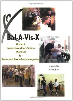 Bal-A-Vis-X : Rhythmic Balance/Auditory/Vision eXercises for Brain and Brain-Body Integration