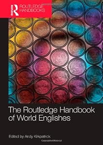 The Routledge Handbook of World Englishes (Routledge Handbooks in Applied Linguistics)