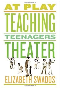 At Play: Teaching Teenagers Theater