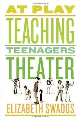 At Play: Teaching Teenagers Theater