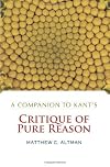 By Matthew C. Altman - A Companion to Kant's Critique of Pure Reason: 1st (first) Edition