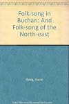 Folk-song in Buchan and Folk-song of the North-east