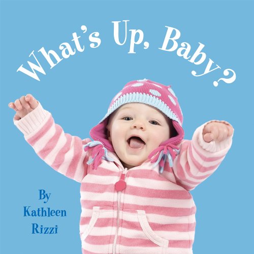 What's Up, Baby? by Kathleen Rizzi