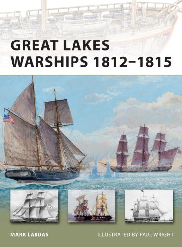Great Lakes Warships 1812-1815 (New Vanguard) by Mark Lardas