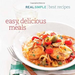 Real Simple Best Recipes: Easy, Delicious Meals by by Editors of Real Simple Magazine