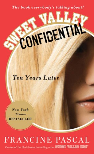 Sweet Valley Confidential: Ten Years Later by Francine Pascal