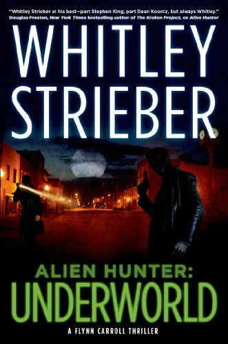 Alien Hunter: Underworld: A Flynn Carroll Thriller by Whitley Strieber