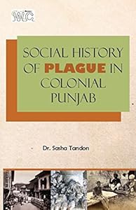 Social History of Plague in Colonial Punjab