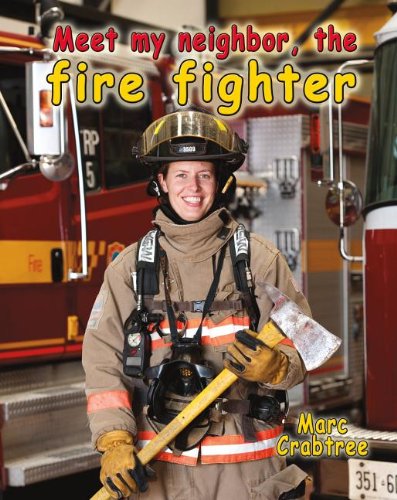 Meet My Neighbor, the Firefighter by Marc Crabtree