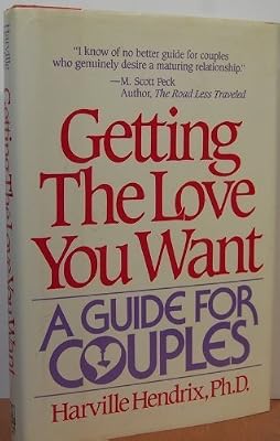 Getting the Love You Want: A Guide for Couples