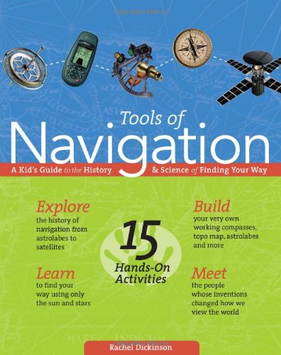 Tools of Navigation: A Kid's Guide to the History & Science of Finding Your Way