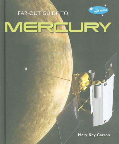 Far-Out Guide to Mercury by Mary Kay Carson