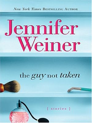 The Guy Not Taken: Stories