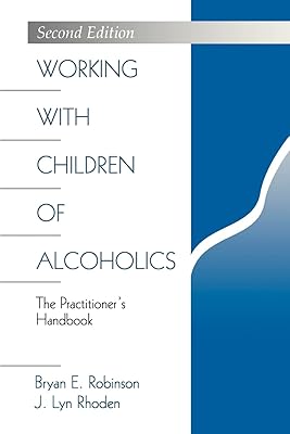 Working with Children of Alcoholics: The Practitioner′s Handbook (Science; 976)