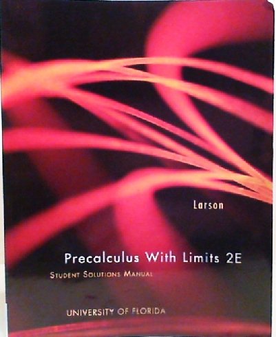 Precalculus With Limits, 2E: Student Solution Manual (University Of Florida) by LArson