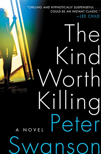 The kind worth killing : a novel by Peter Swanson