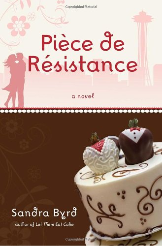 Piece de Resistance: A Novel by Sandra Byrd
