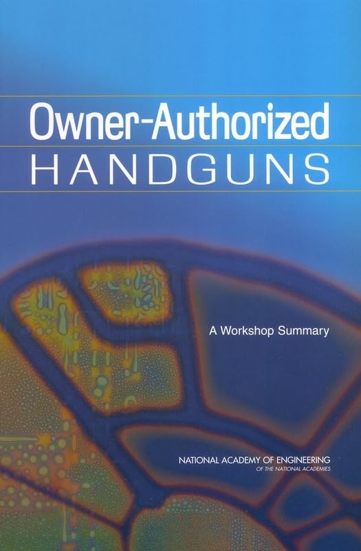 Owner-Authorized Handguns: A Workshop Summary by National Academy of Engineering