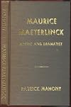 Maurice Maeterlinck, mystic and dramatist : a reminiscent biography of the man and his ideas