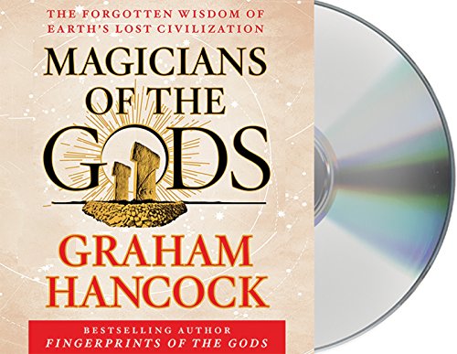 Magicians of the Gods: Sequel to the International Bestseller Fingerprints of the Gods by Graham Hancock