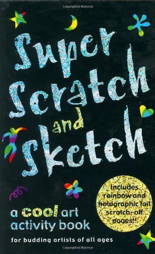 Super Scratch and Sketch: A Cool Art Activity Book for Budding Artists of All Ages (Scratch & Sketch) by Kerren Barbas (2003-01-01) by unknown author