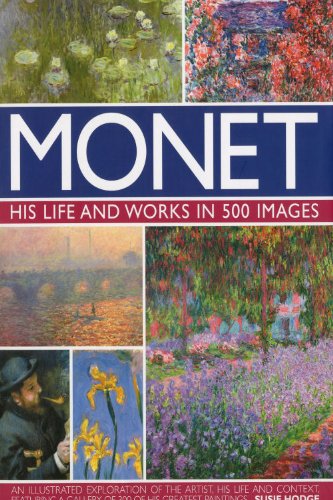 Monet: His Life & Works in 500 Images by Susie Hodge