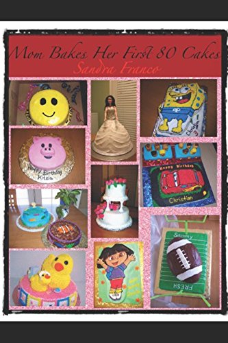 Mom Bakes Her First 80 Cakes: ENGLISH by Sandra Franco