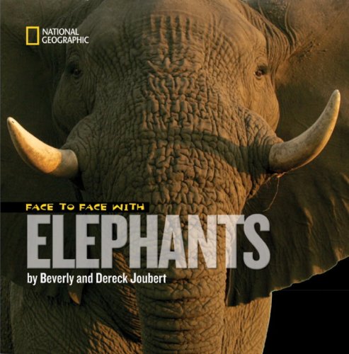 Face to Face With Elephants (Face to Face with Animals) by Beverly Joubert