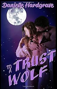 To Trust a Wolf (Unnatural Alliances)