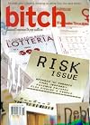 Bitch Magazine No. 36 "The Risk Issue"