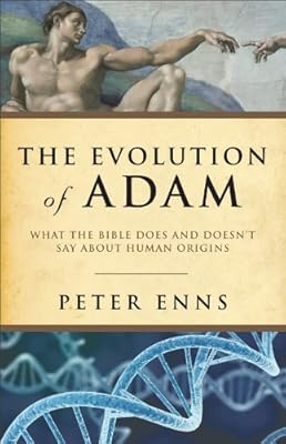 The Evolution of Adam, What the Bible Does and Doesn't Say about Human Origins