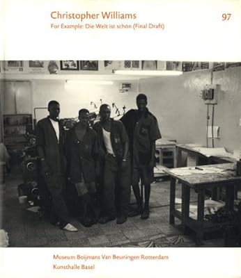 Christopher Williams - For Example: For Example, Die Welt Ist Schon (Final Draft