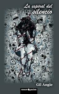La Espiral del Silencio (Spanish Edition) by Gil Angie