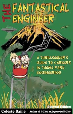 The Fantastical Engineer: A Thrillseeker's Guide to Careers in Theme Park Engineering (Second Edition)