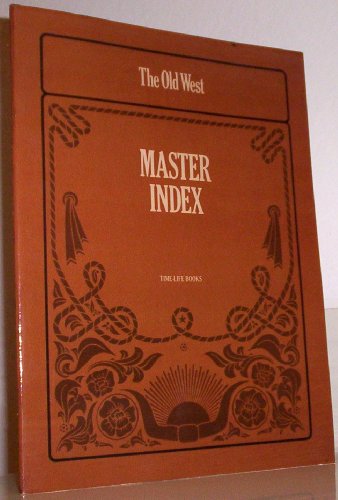 The Old West: Master index by Editors of Time-Life Books