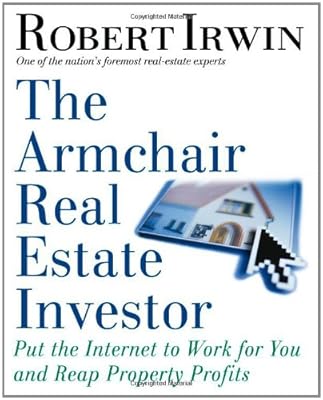 The Armchair Real Estate Investor: Put the Internet to Work for You and Reap Property Profits