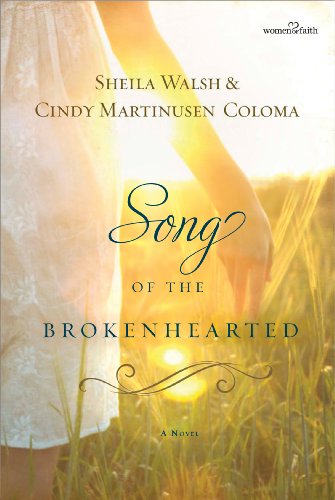 Song of the Brokenhearted (Women of Faith (Thomas Nelson)) by Sheila Walsh