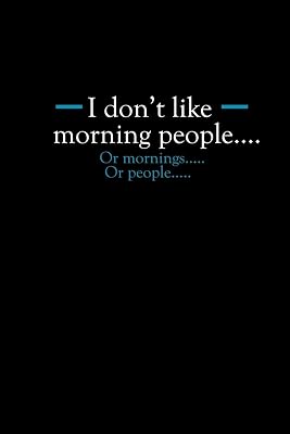 I don't like morning people… or mornings.. Or people: 110 Game Sheets - 660 Tic-Tac-Toe Blank Games | Soft Cover Book for Kids for Traveling & Summer ... 9 in | 15.24 x 22.86 cm | Single Player | Fun