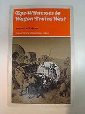 Eye-Witnesses to Wagon Trains West