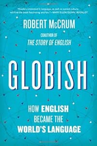 Globish: How English Became the World's Language