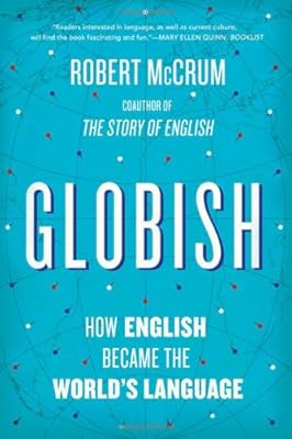 Globish: How English Became the World's Language