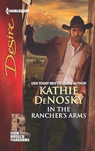 In the Rancher's Arms (Rich, Rugged Ranchers)