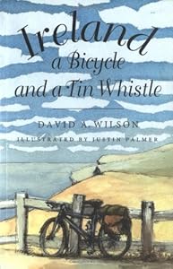 Ireland, a Bicycle, and a Tin Whistle by David A. Wilson