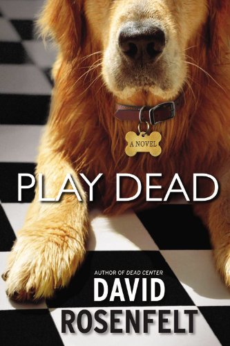 Play Dead: A Novel by David Rosenfelt