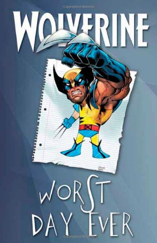 Wolverine: Worst Day Ever by Barry Lyga