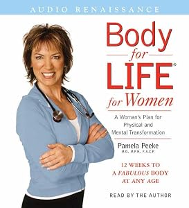 Body for Life for Women: 12 Weeks to a Firm, Fit, Fabulous Body at Any Age by Pamela Peeke