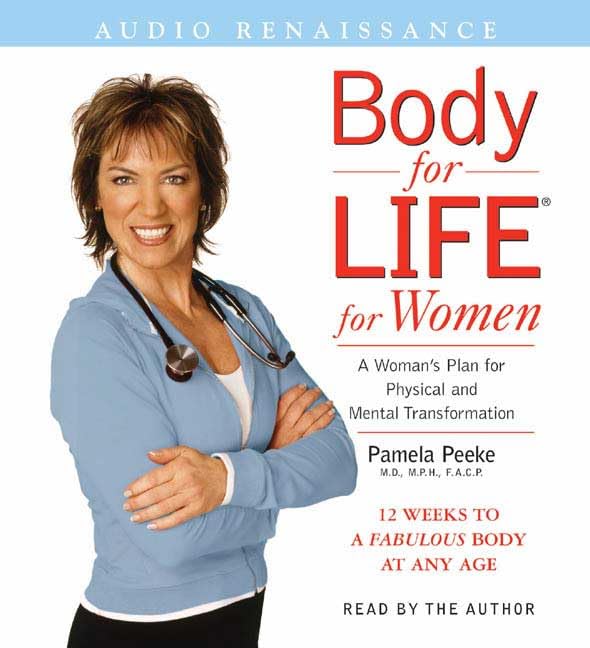 Body for Life for Women: 12 Weeks to a Firm, Fit, Fabulous Body at Any Age by Pamela Peeke