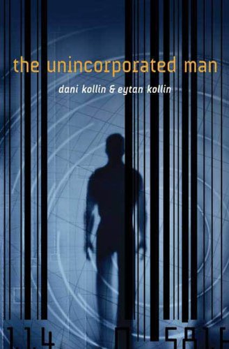 The Unincorporated Man by Dani Kollin
