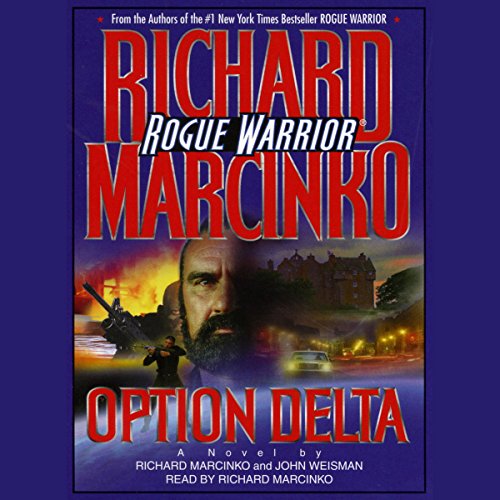 Rogue Warrior: Option Delta by Richard Marcinko