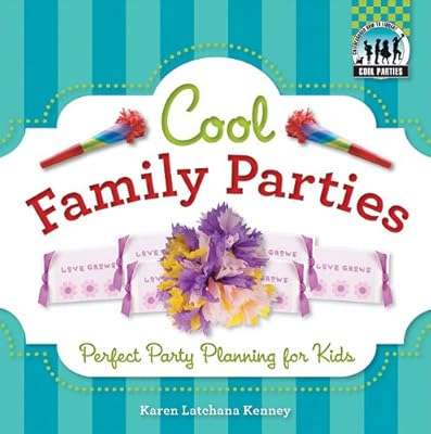 Cool Family Parties: Perfect Party Planning for Kids